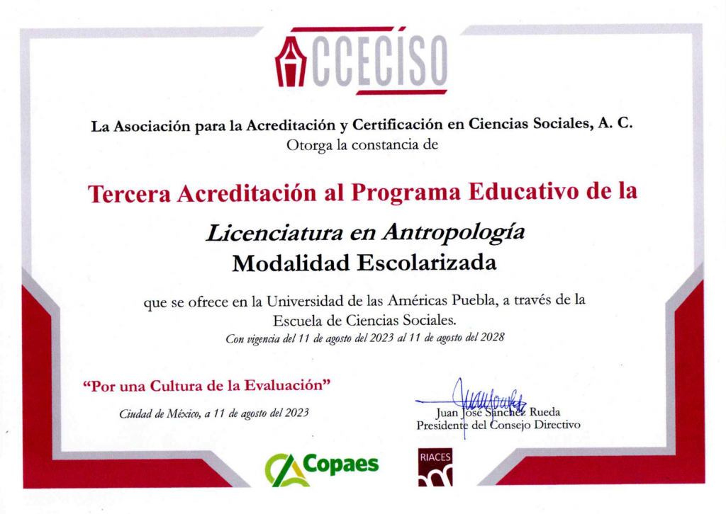 ACCECISO felicita a la comunidad universitaria de la licenciatura en Antropología que se imparte en la Escuela de Ciencias Sociales de la Universidad de las Américas Puebla por lograr su Tercera Acreditación.